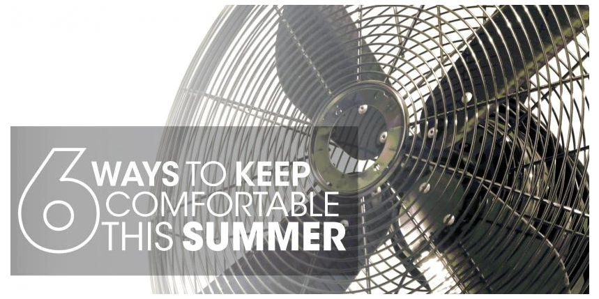 Fan with text: "6 ways to keep comfortable this summer"