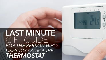 Banner: "Last minute gift guide for the person who likes to control the thermostat" superimposed over a photo of hands changing the temperature on a digital thermostat